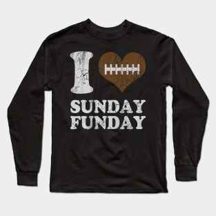 I Love Sunday Funday Football Long Sleeve T-Shirt